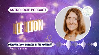 ASTROLOGIE  ♌ LE SIGNE LION décrypter son énergie et ses mystères [upl. by Eceinert]