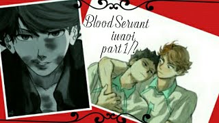 quotBlood Servantquotiwaoi vampire AU part 1 [upl. by Connor]