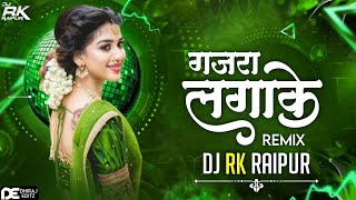 Gajra Laga Ke  गजरा लगा के  Cg Song Dj  Dj Lakesh Kanker  DJ RK RAIPUR [upl. by Merwyn]