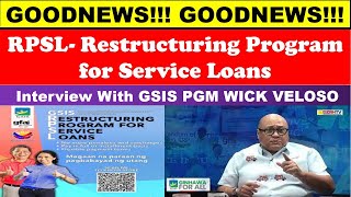 GOODNEWS RPSL Restructuring Program for Service Loans With GSIS PGM WICK VELOSO wildtvoreg [upl. by Emiolhs]