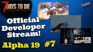 7 Days to Die Alpha 19  Dev Stream 7  Junk Drone  Zombie AI  Fog  Dynamic Music Vedui42 [upl. by Marzi527]