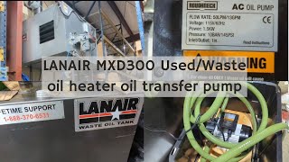 LANAIR MXD300 Used Waste oil heater oil transfer pump [upl. by Ydaj]