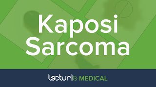 Kaposis Sarcoma  Lecturio Dermatology [upl. by Ailero938]