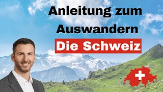 Anleitung zum Auswandern in die Schweiz  Ein Überblick  deine3ach [upl. by Alekim]