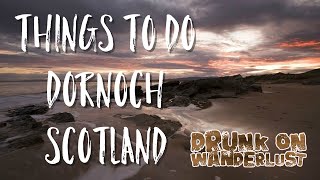 Things to do Dornoch Scotland [upl. by Arbmik]