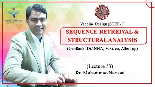 Vaccine sequence Retrieval amp Structural Analysis  Vaccine Design Step 1 Lec 53lDr Muhammad Naveed [upl. by Ferreby]