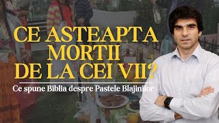 Ce doresc morții de la cei vii sau ce spune Biblia despre Paștele Blajinilor [upl. by Anders]