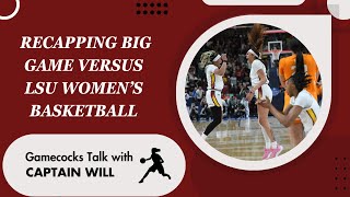 Recapping South Carolina Womens Basketball Big Game versus LSU Womens Basketball Team [upl. by Hodosh]