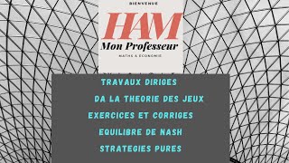 TDDécisions et JeuxEX21 Equilibre Nash  par Fonctions de réactions  par Analyse de chaque case [upl. by Neelrak]