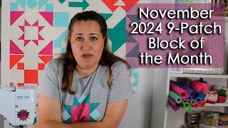 November  2024 Nine Patch Block of the Month [upl. by Repard131]