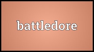 Battledore Meaning [upl. by Bobbette]