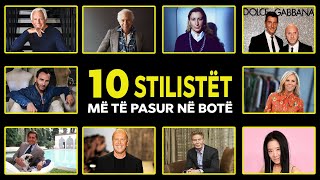 10 Stilistët më të pasur në botë  BEST OF THE BEST [upl. by Iinde]