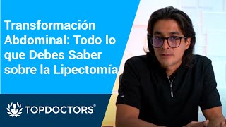 Transformación Abdominal Todo lo que Debes Saber sobre la Lipectomía [upl. by Tegdig110]