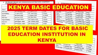 TERM DATES FOR BASIC EDUCATION INSTITUTIONS IN KENYA 2025 [upl. by Wolcott]