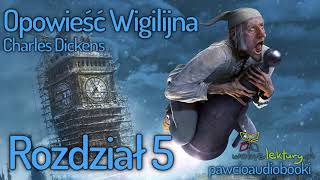 Opowieść Wigilijna  Rozdział 5  Charles Dickens  Audiobook za darmo  pawcioaudiobooki [upl. by Leila]