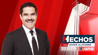 EN VIVO Hechos con Javier Alatorre 22 de Julio de 2024 [upl. by Tracey]