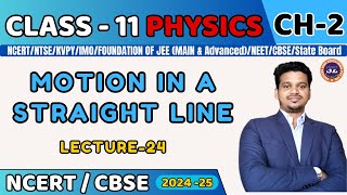 MOTION IN A STRAIGHT LINE I L24 I PHYSICS CLASS 11 I JEENEETCBSEState Board [upl. by Pansir]