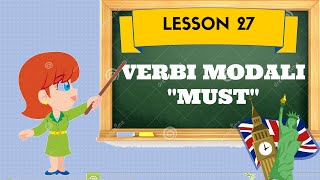 Corso di inglese 27  quotMUSTquot VERBI MODALI [upl. by Minardi]