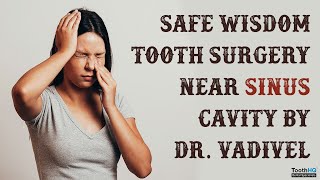 🛠️ quotSafe Wisdom Tooth Surgery near Sinus Cavity by Dr Vadivelquot [upl. by Guzel]