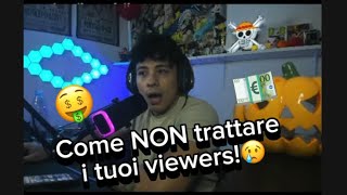 Come NON trattare i tuoi viewers😅 [upl. by Nnayar]