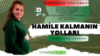 HAMİLE KALMANIN YOLLARI  DENEDİĞİM YÖNTEMLER  GÜLBAHAR ÖLÇÜ Hamile Kalmanın Yolları Gebelik [upl. by Keegan752]