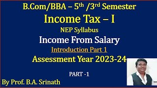 Income Tax 1 NEP AY 202324 Income From Salary Part 1  Introduction Part 1 By Srinath Sir [upl. by Bonner590]