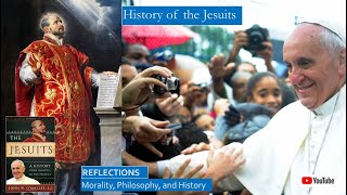 History of the Jesuits From Ignatius Loyola Through Pope Francis the First Jesuit Pope [upl. by Trueman]