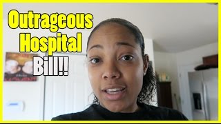 OUTRAGEOUS HOSPITAL BILL [upl. by Nyleikcaj]