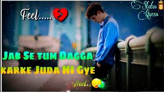 Dagga song🎵 Status New Sad 😥Status Jab Se Tum Dagga HimeshReshmiya [upl. by Weikert]