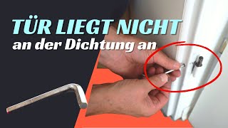 Tür richtig einstellen Tür liegt nicht an der Dichtung an [upl. by Myrta]