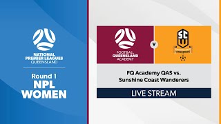 NPL Women Round 1  FQ Academy QAS vs Sunshine Coast Wanderers [upl. by Aliuqaj]