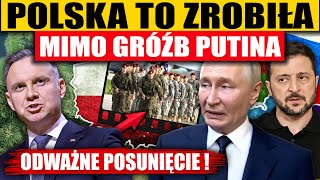 POLSKA TO ZROBIŁA MIMO GRÓŹB PUTINA  ODWAŻNE POSUNIĘCIE [upl. by Trebloc]