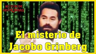 JACOBO GRINBERG y el misterio de su desaparición  Salió de la MATRIX Lo tiene la CIA [upl. by Zaob]