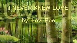 I NEVER KNEW LOVE by Lovi Poe [upl. by Pish182]