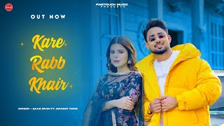 Kare Rabb Khair Official Video  Baaz Sran Ft Mannat Noor  Geet Goraaya  New Punjabi Songs 2024 [upl. by Ydniw]