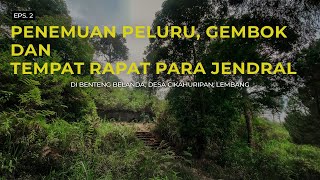 Penemuan Peluru Gembok dan Tempat Rapat Para Jendral di Benteng Belanda Desa Cikahuripan Lembang [upl. by Pacifica]