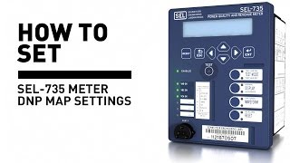 How to Set the SEL735 Meter With DNP Map Settings [upl. by Atwater]