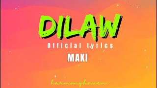 DILAW OFFICIAL LYRICS  MAKI [upl. by Erlandson]