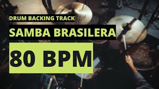 Samba Brasilera Backing Track  Drum Metronome  80 BPM [upl. by Acey]