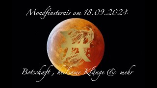 Mondfinsternis in Fische am 18092024  Botschaft amp heilsame Klänge [upl. by Airdnola490]