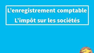 Lenregistrement comptable Limpôt sur les sociétés LIS [upl. by Pearman]