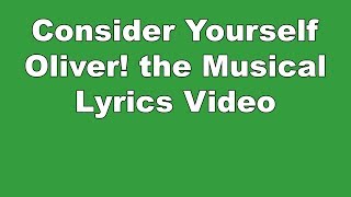 Consider Yourself  Oliver the Musical  Lyrics Video [upl. by Anyad578]