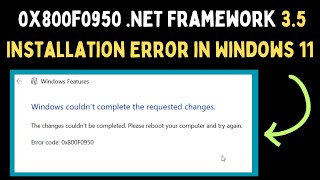 How to Fix 0x800f0950 NET Framework 35 Installation Error in Windows 11 [upl. by Renner676]