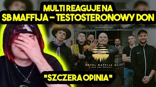 MULTI reaguje na SB MAFFIJA  TESTOSTERONOWY DON szczera opinia [upl. by Wolf]