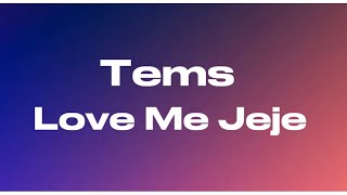 Tems  Love Me JeJe Lyrics [upl. by Dimond]