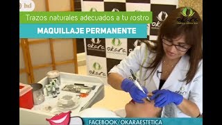 Maquillaje Permanente  Okara Medicina Estética Láser [upl. by Templer]