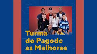 As Melhores da Turma do Pagode  O Melhor do Pagode [upl. by Laon56]