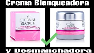 Crema Blanqueadora Eternal Secret funciona [upl. by Lita]