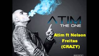 Atim ft Nelson Freitas Crazy [upl. by Pryce907]