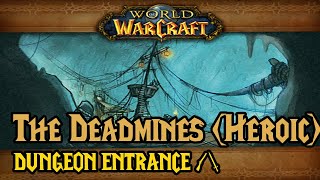 The Deadmines  CATA Cataclysm  Dungeon Location amp Entrance [upl. by Niac]